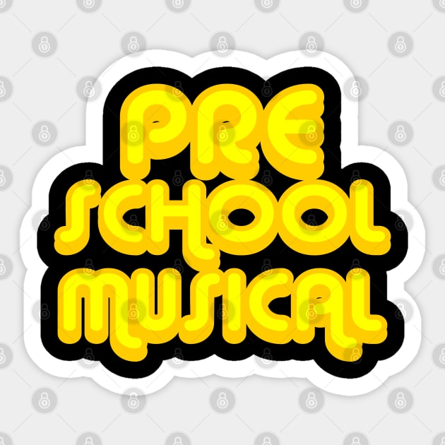 PreSchool Musical Sticker by DavesTees